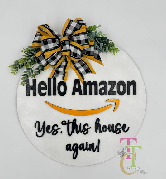 Hello Amazon This House Again 18 inch