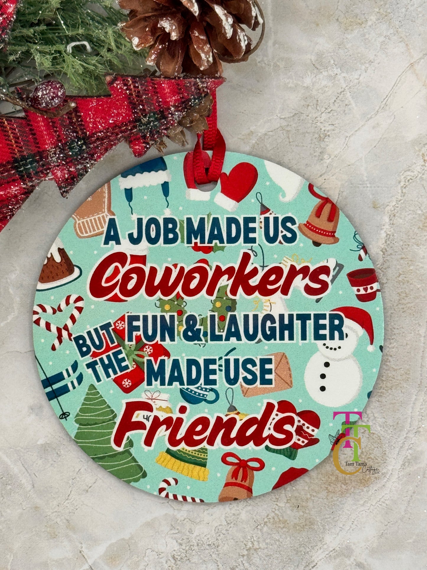 Coworkers Ornament- A job made us